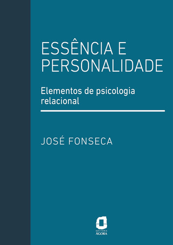 Essência e personalidade: Elementos de psicologia relacional, de Fonseca, José. Editora Summus Editorial Ltda., capa mole em português, 2018