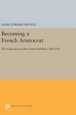 Libro Becoming A French Aristocrat : The Education Of The...