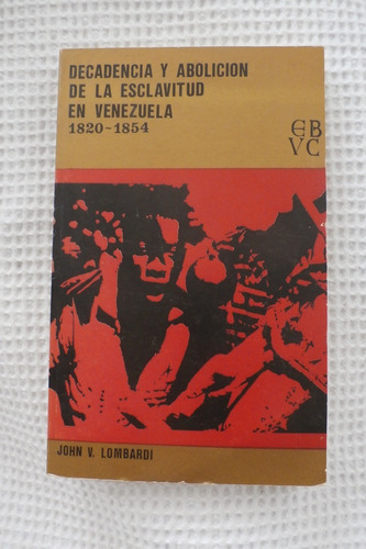 Abolicion De La Esclavitud En Vzla. John Lombardi