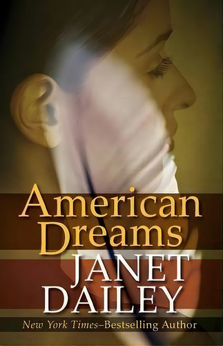 American Dreams, De Janet Dailey. Editorial Open Road Media, Tapa Blanda En Inglés