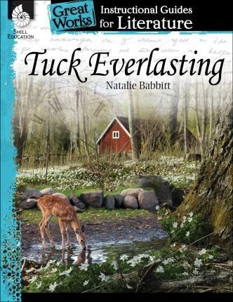 Tuck Everlasting: An Instructional Guide For Literature -...
