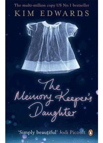 The Memory Keeper's Daughter - Kim Ewards - Penguin 