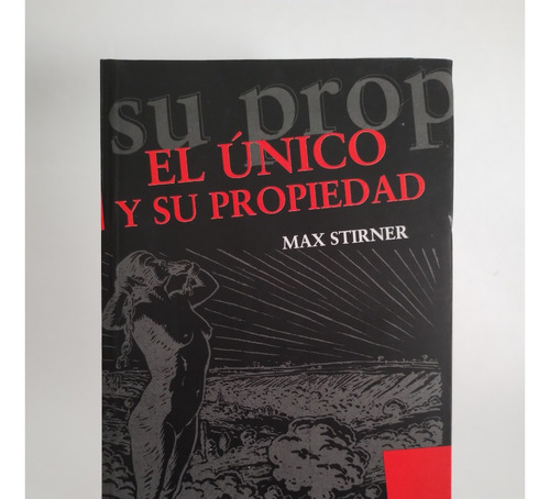 El Único Y Su Propiedad - Max Stirner