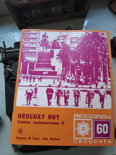 Enciclopedia Uruguaya Nº 60- Crónicas Contemporáneas
