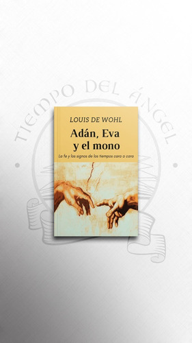 De Wohl, Louis - Adán, Eva Y El Mono