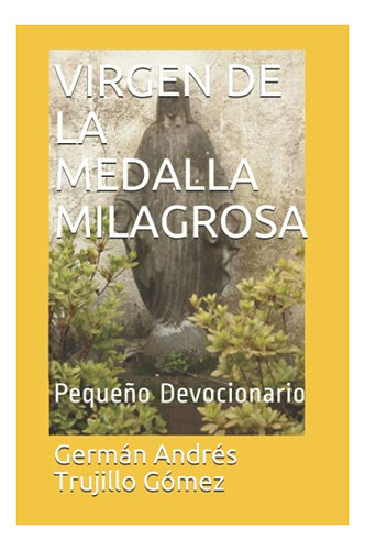 Libro : Virgen De La Medalla Milagrosa Pequeño Devocionari