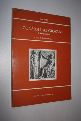 Consigli Ai Giovani - Isocrate - R. Greco ( Italiano )