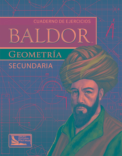 Cuaderno de Ejercicios Baldor Geometría. Secundaria, de García Juárez, Marco Antonio. Grupo Editorial Patria, tapa blanda en español, 2016