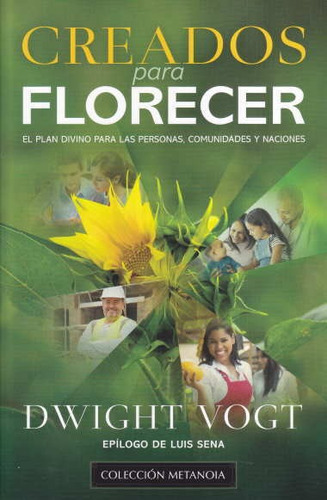 Creados Para Florecer, De Vogt Dwight. Editorial Jucum / Faith Words En Español