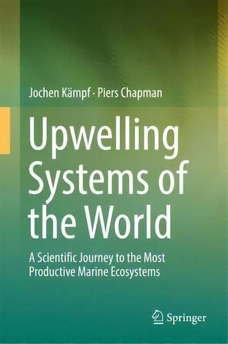 Upwelling Systems Of The World, De Jochen Kã¤mpf. Editorial Springer International Publishing Ag, Tapa Dura En Inglés