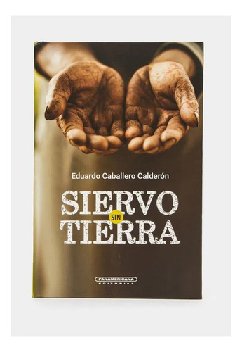 Siervo Sin Tierra, De Eduardo Caballero Calderón. Panamericana Editorial, Tapa Dura, Edición 1 En Español, 2020