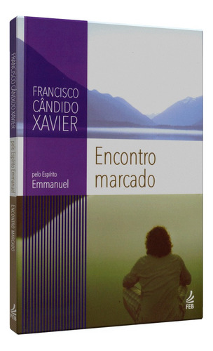 Encontro Marcado (novo Projeto) - Francisco Cândido Xavier,