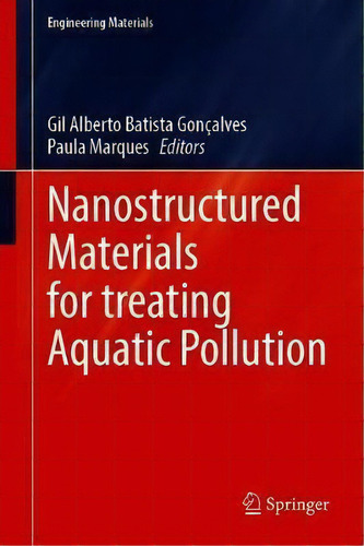 Nanostructured Materials For Treating Aquatic Pollution, De Gil Alberto Batista Goncalves. Editorial Springer Nature Switzerland Ag, Tapa Dura En Inglés