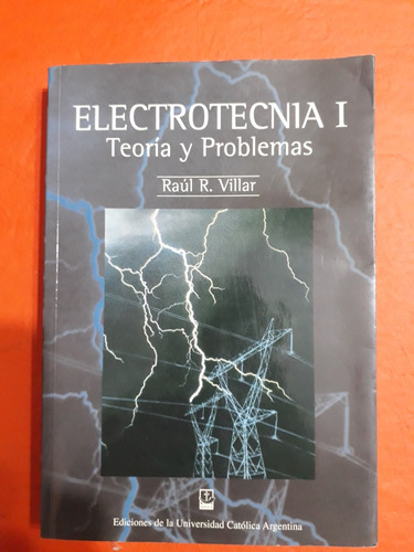 Electrotecnia 1 Teoría Y Problemas - Raul R. Villar