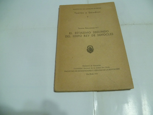 El Estasimo Segundo Del Edipo Rey De Sofocles- I. Errandonea (Usado)
