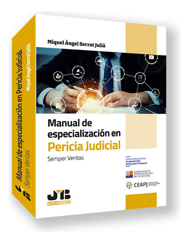 Manual De Especializacion En Pericia Judicial, De Serrat Juli·, Miquel ·ngel. Editorial J.m. Bosch Editor, Tapa Blanda En Español