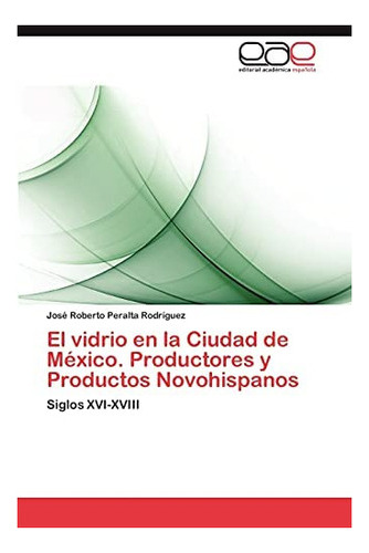 Libro: El Vidrio Ciudad México. Productores Y Produc&..