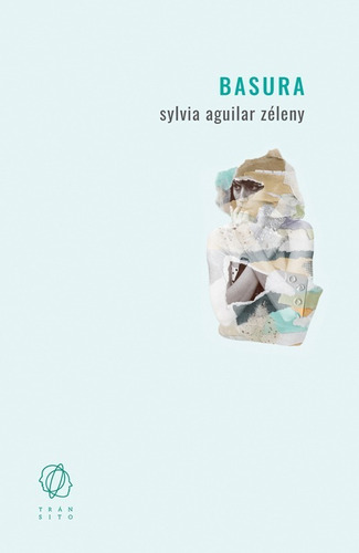 Basura - Sylvia Aguilar Zeleny - Es