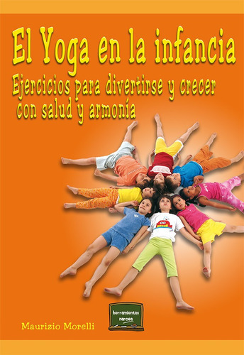 El Yoga En La Infancia, De Maurizio Morelli. Editorial Narcea, Tapa Blanda En Español, 2010