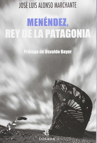 Menendez, Rey De La Patagonia Alonso Marchante, Jose Luis L