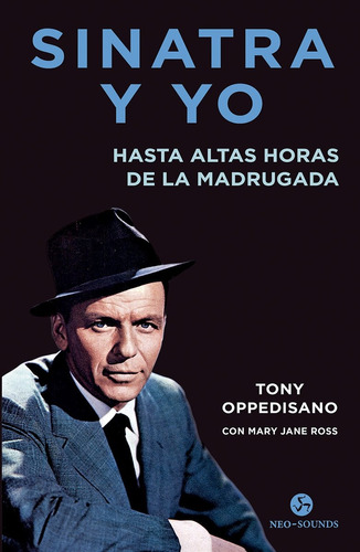 Sinatra Y Yo. Hasta Altas Horas - Tony Oppesidano