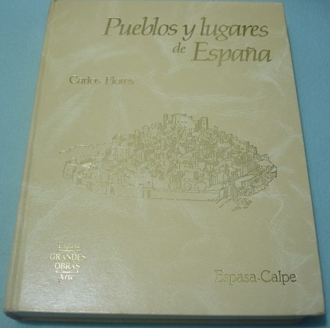 Pueblos Y Lugares De España. Carlos Flores. Libro Pasta Dura