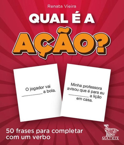 Qual É A Ação?: 50 Frases Para Completar Com Um Verbo., De Vieira, Renata. Editora Matrix, Capa Mole Em Português