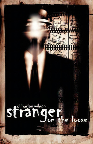 Stranger On The Loose, De D. Harlan Wilson. Editorial Eraserhead Press, Tapa Blanda En Inglés