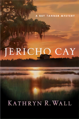 Jericho Cay: A Bay Tanner Mystery, De Wall, Kathryn R.. Editorial St Martins Pr 3pl, Tapa Dura En Inglés