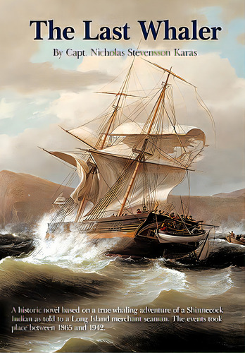 The Last Whaler, De Karas, Capt Nicholas Stevensson. Editorial Authorhouse, Tapa Dura En Inglés