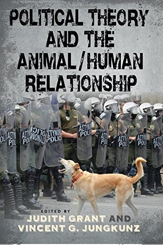 Political Theory And The Animalhuman Relationship (suny Seri