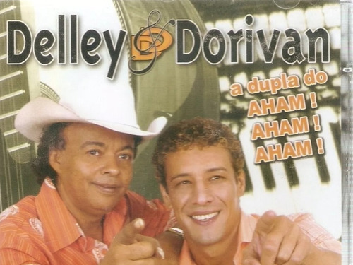 Cd Delley & Dorivan - A Dupla Do Aham! Aham! Aham! Versão Do Álbum Estandar