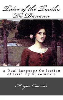 Book : Tales Of The Tuatha De Danann: A Dual Language Col...