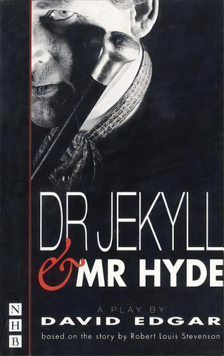 Dr Jekyll And Mr Hyde (stage Version), De David Edgar. Editorial Nick Hern Books, Tapa Blanda En Inglés