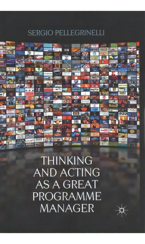 Thinking And Acting As A Great Programme Manager, De S. Pellegrinelli. Editorial Palgrave Macmillan, Tapa Blanda En Inglés