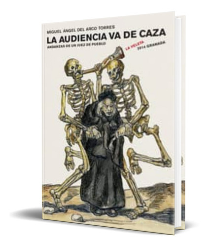 La Audiencia Va De Caza, De Miguel Angel Del Arco Torres. Editorial Comares, Tapa Blanda En Español, 2014
