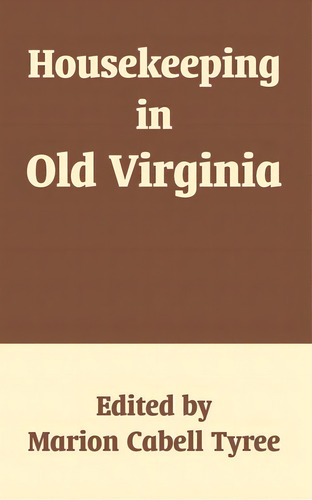 Housekeeping In Old Virginia, De Tyree, Marion Cabell. Editorial Intl Law & Taxation Publ, Tapa Blanda En Inglés