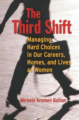 The Third Shift, De Michele Kremen Bolton. Editorial John Wiley Sons Inc, Tapa Blanda En Inglés