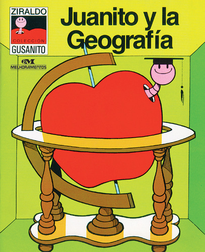Juanito y la geografía, de Ziraldo. Colección Gusanito Editorial Editora Melhoramentos Ltda., capa mole em espanhol, 2014