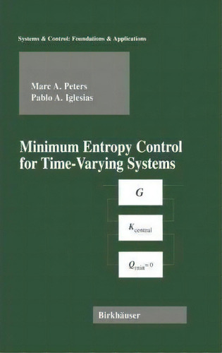 Minimum Entropy Control For Time-varying Systems, De Marc Peters. Editorial Birkhauser Boston Inc, Tapa Dura En Inglés