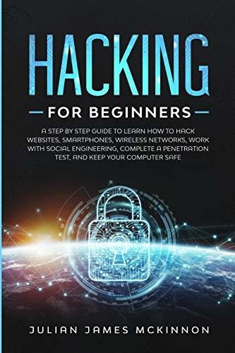 Book : Hacking For Beginners A Step By Step Guide To Learn.