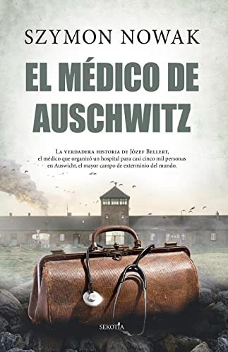 Médico De Auschwitz, El, De Nowak, Szymon. Editorial Sekotia, Tapa Blanda En Español, 2022