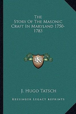 Libro The Story Of The Masonic Craft In Maryland 1750-178...