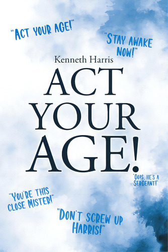 Act Your Age!, De Harris, Kenneth. Editorial Christian Faith Pub Inc, Tapa Blanda En Inglés