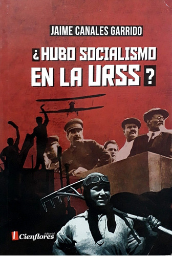 ¿hubo Socialismo En La Urss? - Canales Garrido, Jaime