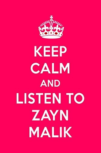 Keep Calm And Listen To Zayn Malik Zayn Malik Designer Noteb