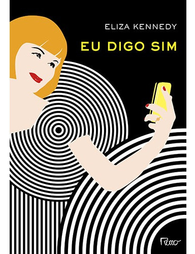 Eu digo sim, de Kennedy, Eliza. Editora Rocco Ltda, capa mole em português, 2016