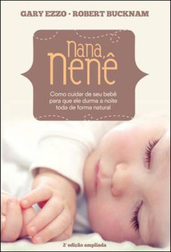 Nana Nene - Como Cuidar De Seu Bebe Para Que Ele Durma A Noi