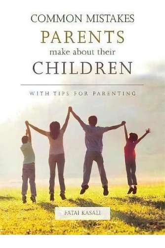 Common Mistakes Parents Make About Their Children, De Fatai Kasali. Editorial Glory Publisher, Tapa Blanda En Inglés