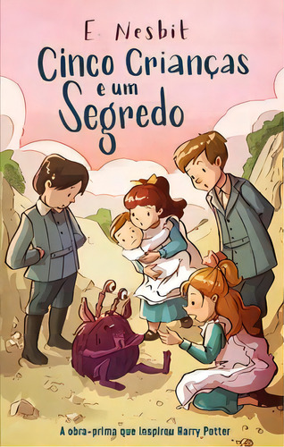 Cinco Crianças E Um Segredo, De Nesbit E.. Editora Minotauro Em Português